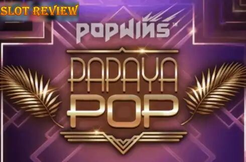 PapayaPop Slot Review